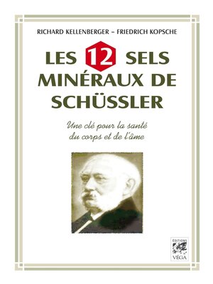 cover image of Les 12 sels mineraux de Schüssler--Une clé pour la santé du corps et de l'âme